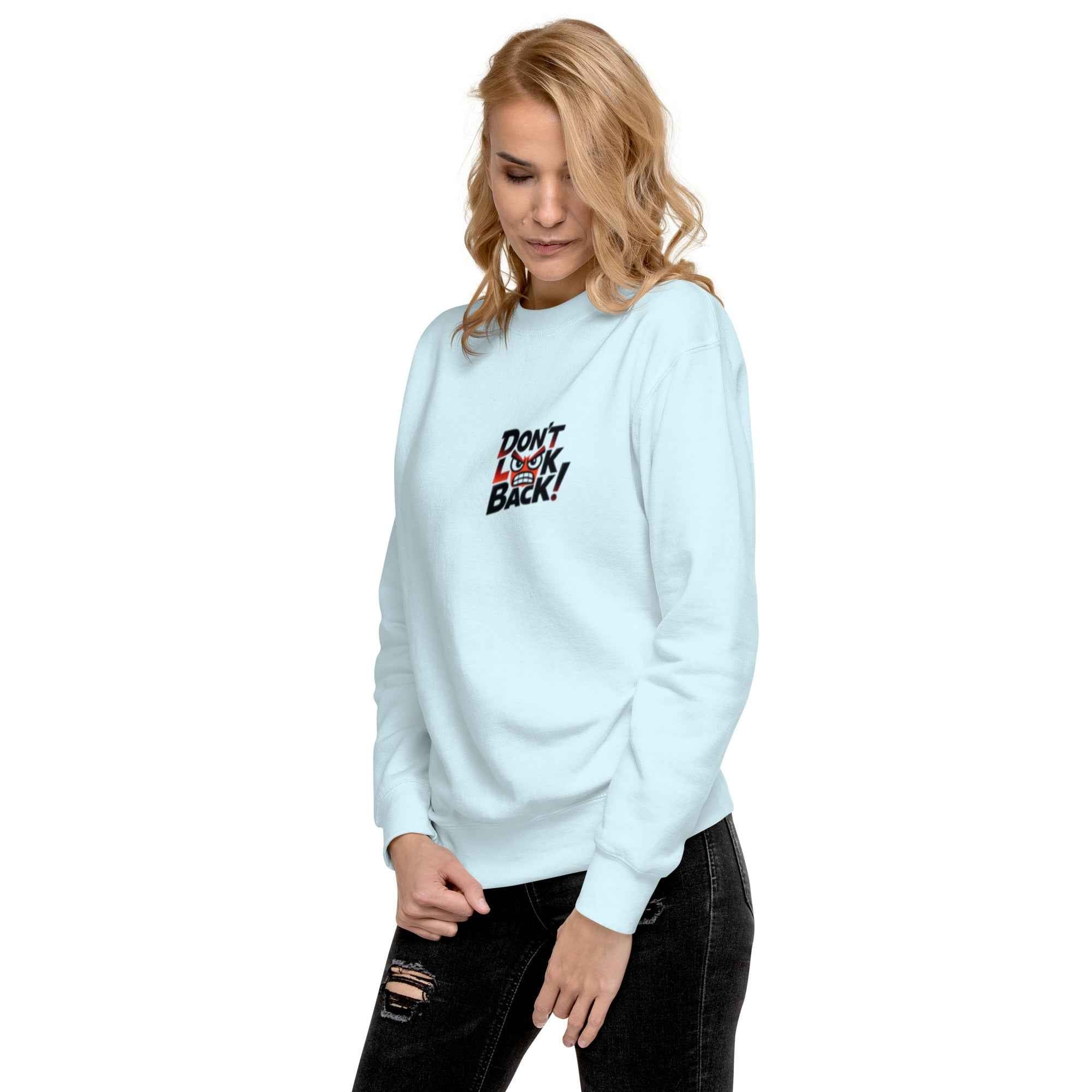 Felpa premium unisex "Don't look back!"